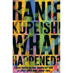 What Happened? - by  Hanif Kureishi (Paperback) - 1 of 1