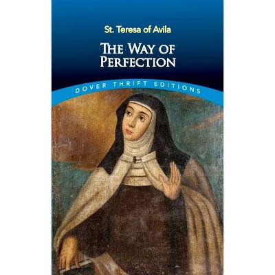 The Way of Perfection - (Dover Thrift Editions) by  St Teresa of Avila (Paperback)