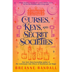 Curses, Keys, and Secret Societies - (Sisters of Light and Shadow) by  Breanne Randall (Paperback) - 1 of 1