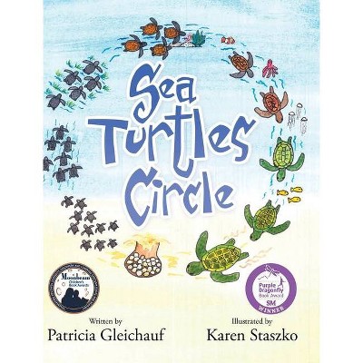 Sea Turtles Circle - by  Patricia Gleichauf (Hardcover)