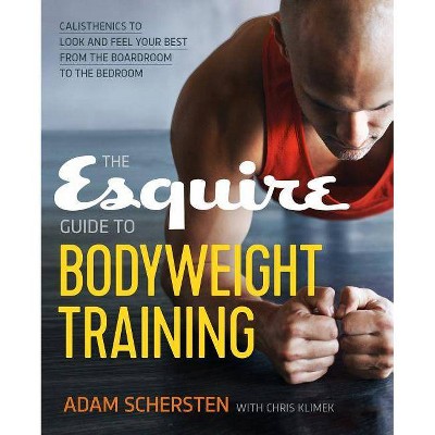 The Esquire Guide to Bodyweight Training (Paperback) - by Adam Schersten