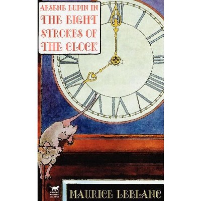 Arsene Lupin in The Eight Strokes of the Clock - by Maurice LeBlanc