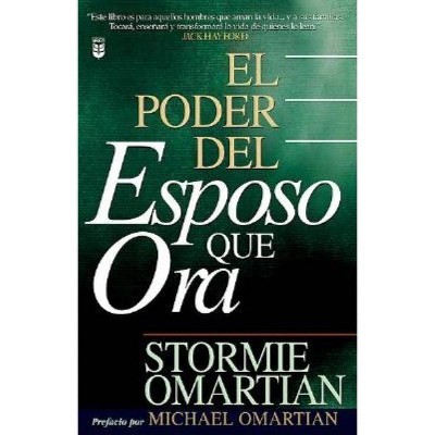 Poder del Esposo Que Ora, El - by  Stormie Omartian (Paperback)