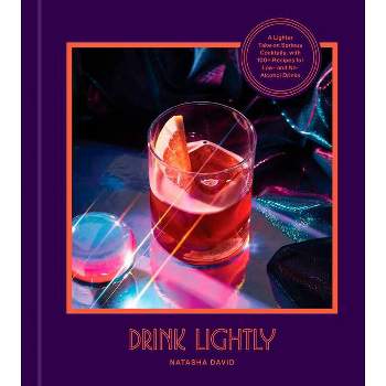 Drink Lightly - by  Natasha David (Hardcover)