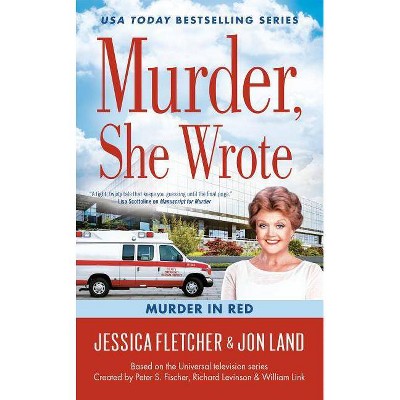 Murder, She Wrote: Murder in Red - (Murder She Wrote) by  Jessica Fletcher & Jon Land (Paperback)