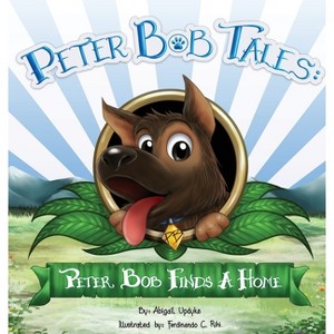 Peter Bob Tales - by  Abigail Updyke (Hardcover) - 1 of 1
