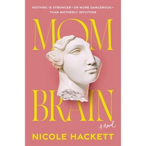Mom Brain - by  Nicole Hackett (Paperback) - 1 of 1