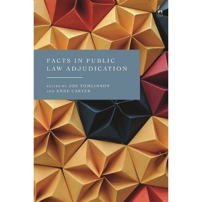Facts in Public Law Adjudication - by  Joe Tomlinson & Anne Carter (Paperback)