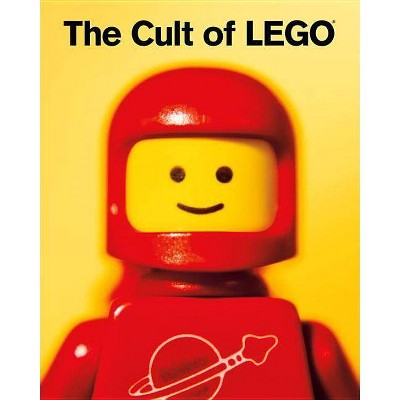 The Cult of Lego - by  John Baichtal & Joe Meno (Hardcover)