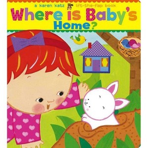 Where Is Baby's Home? - by  Karen Katz (Board Book) - 1 of 1