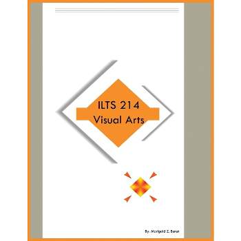 ILTS 214 Visual Arts - by  Marigold Z Buren (Paperback)