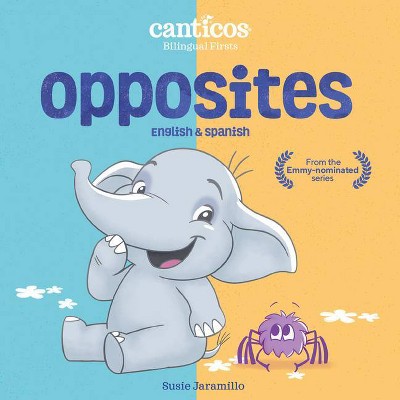 Opposites - (Canticos Bilingual Firsts) by  Susie Jaramillo (Board Book)