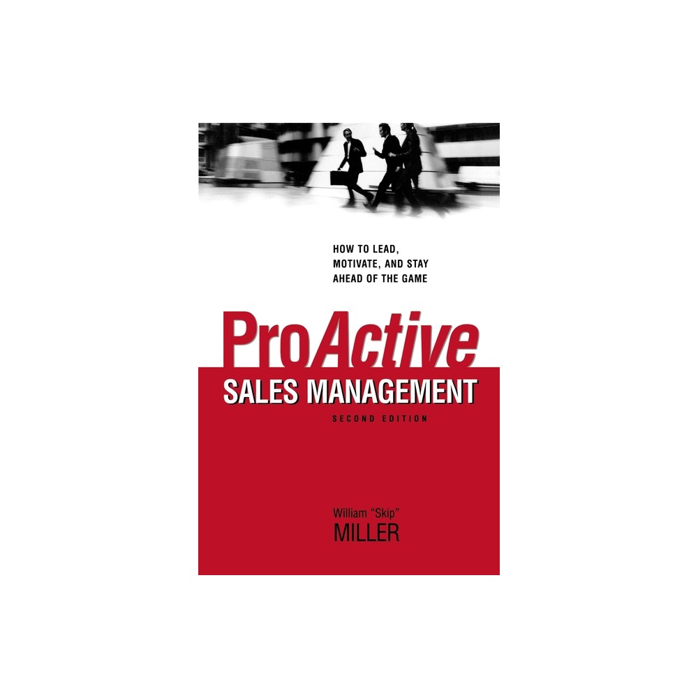 Proactive Sales Management - 2nd Edition by William Miller (Paperback)