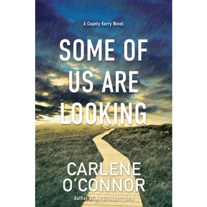 Some of Us Are Looking - (A County Kerry Novel) by Carlene O'Connor - 1 of 1