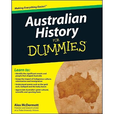 Australian History for Dummies - (For Dummies) by  Alex McDermott (Paperback)