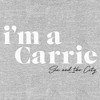 Women's Sex and the City I'm a Carrie Text T-Shirt - image 2 of 4