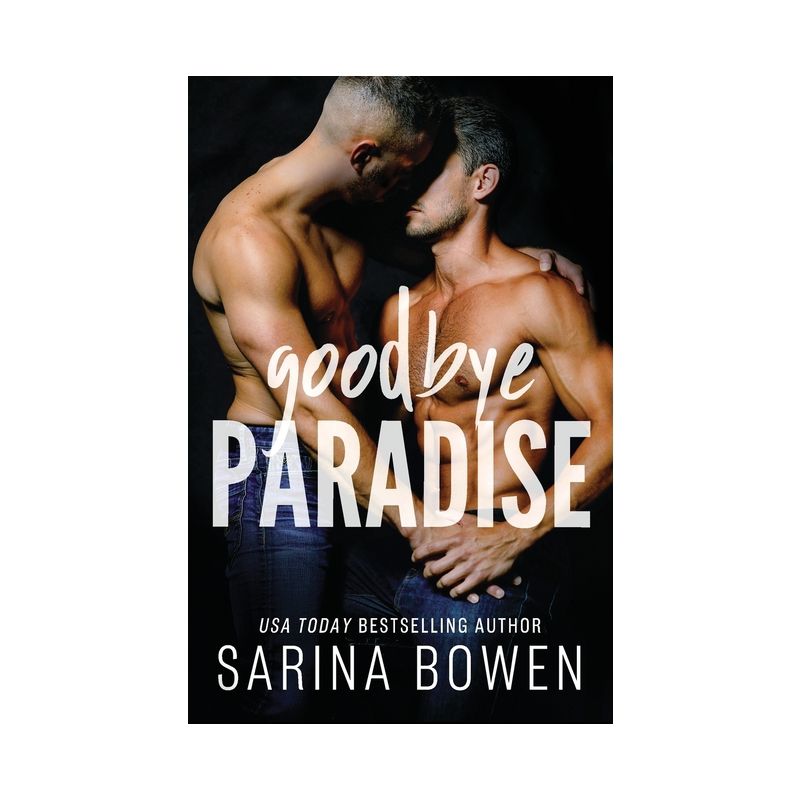 Goodbye Paradise - (Hello Goodbye) by  Sarina Bowen (Paperback), 1 of 2