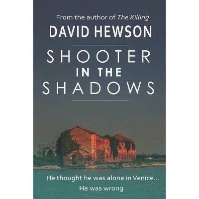 Shooter in the Shadows - by  David Hewson (Paperback)