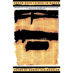 Green Sees Things in Waves - by  August Kleinzahler (Paperback) - 1 of 1