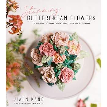 Stunning Buttercream Flowers - by  Jiahn Kang (Paperback)