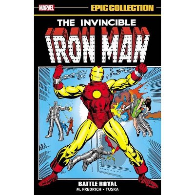 Iron Man Epic Collection: Battle Royal - by  Mike Friedrich & Roy Thomas & Various Artists & Bill Everett (Paperback)