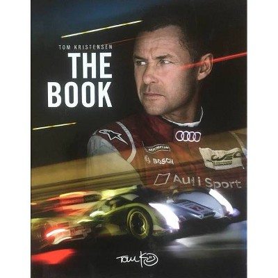 Tom Kristensen: The Book - (Hardcover)