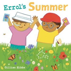 Errol's Summer - (Errol's Seasons) by  Gillian Hibbs (Board Book) - 1 of 1