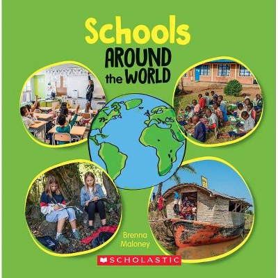 Schools Around the World (Around the World) (Library Edition) - by  Brenna Maloney (Hardcover)