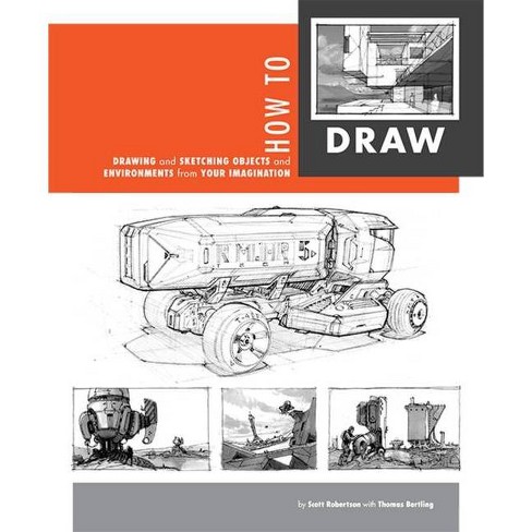 How To Draw By Scott Robertson Thomas Bertling Hardcover Target