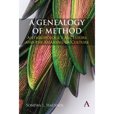 A Genealogy of Method - (Anthem Impact) by  Sondra L Hausner (Paperback)