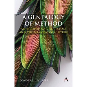 A Genealogy of Method - (Anthem Impact) by  Sondra L Hausner (Paperback) - 1 of 1