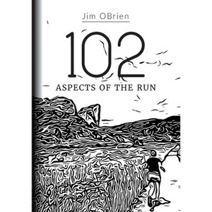 102 Aspects Of The Run - by  Jim Obrien (Paperback) - 1 of 1
