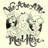 Men's Alice in Wonderland We Are All Mad Here T-Shirt - 2 of 4