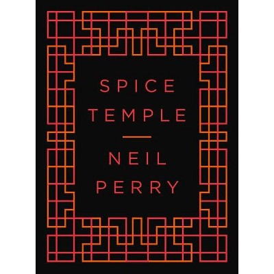 Spice Temple - by  Neil Perry (Paperback)