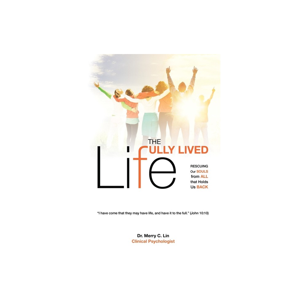 The Fully Lived Life - by Merry C Lin (Paperback)