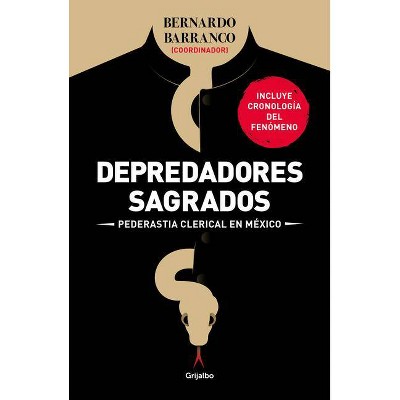 Depredadores Sagrados: Pederastía Clerical En México / Sacred Predators - by  Alberto Athie & Fernando Gonzalez & Jose Barba & Cristina Sada