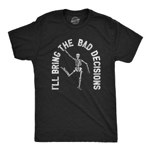 Mens I'll Bring The Bad Decisions T Shirt Funny Skeleton Party Halloween Graphic Novelty Tee - Crazy Dog Men's T Shirt - 1 of 4