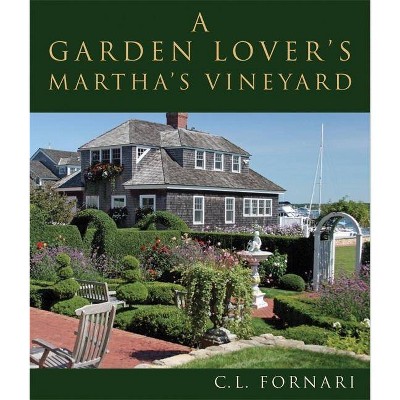 A Garden Lover's Martha's Vineyard - (Hardcover)