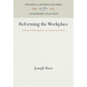 Reforming the Workplace - by  Joseph Rees (Hardcover) - 1 of 1