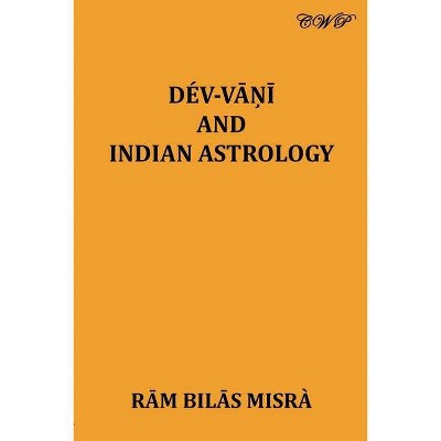 Dev Vani and Indian Astrology - (Poetry and Devotion) by  Ram Bilas Misra (Paperback)