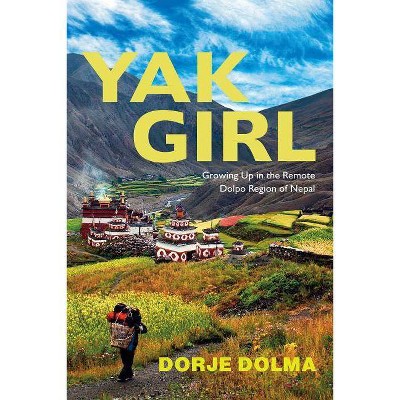 Yak Girl - by  Dorje Dolma (Paperback)