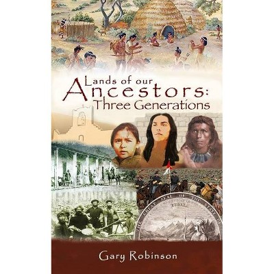 Lands of our Ancestors - by  Gary Robinson (Paperback)