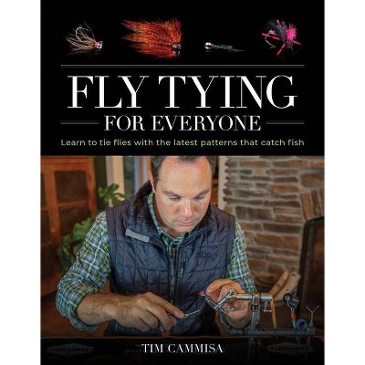 Fly Tying for Everyone - by  Tim Cammisa (Hardcover)