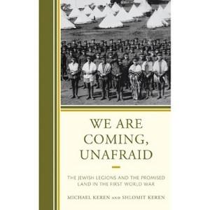 We Are Coming, Unafraid - by  Michael Keren & Shlomit Keren (Hardcover) - 1 of 1