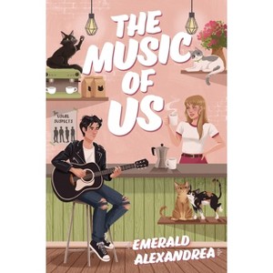 The Music of Us - by  Emerald Alexandrea (Hardcover) - 1 of 1