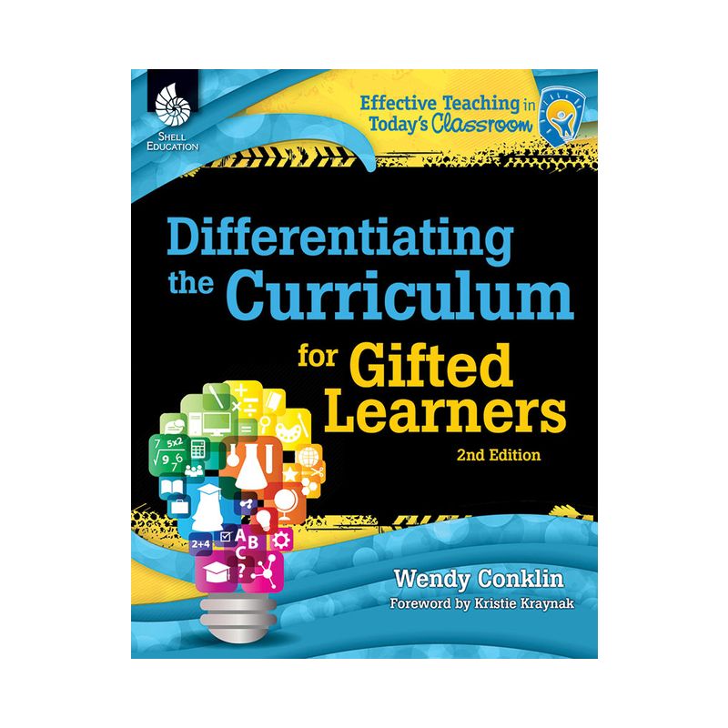 Differentiating the Curriculum for Gifted Learners - (Effective Teaching in Today's Classroom) 2nd Edition by  Wendy Conklin (Paperback), 1 of 2
