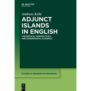 Adjunct Islands in English - (Studies in Generative Grammar [Sgg]) by  Andreas Kehl (Paperback) - 1 of 1