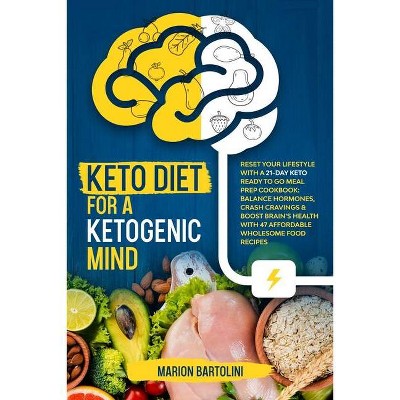 Keto Diet For A Ketogenic Mind - by  Marion Bartolini (Paperback)