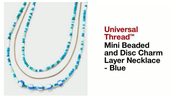 Mini Beaded and Disc Charm Layer Necklace - Universal Thread&#8482; Blue, 2 of 6, play video