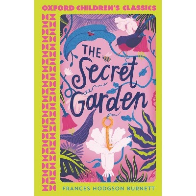 The Secret Garden - (Oxford Children's Classics) by  Frances Hodgson Burnett (Paperback)